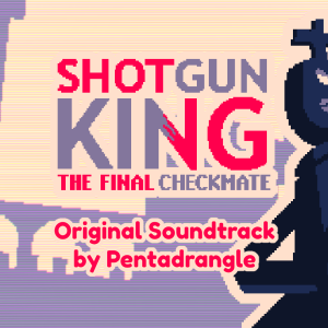Shotgun King: The Final Checkmate Soundtrack