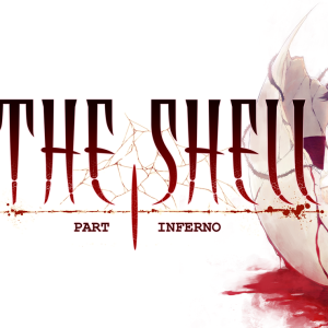 The Shell Part I: Inferno