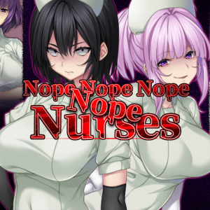 Nope Nope Nope Nope Nurses