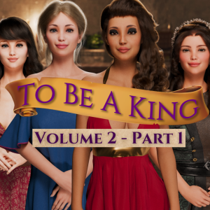 To Be A King Volume 2 - Part 1