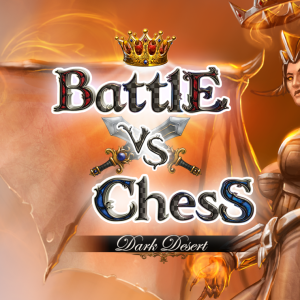 Battle vs Chess - Dark Desert DLC