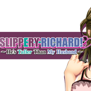 Slippery Richard! ~ He’s Taller Than My Husband ~
