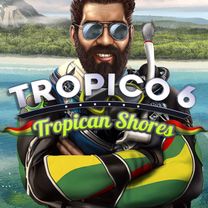 Tropico 6 - Tropican Shores