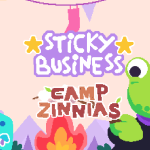 Sticky Business: Camp Zinnias