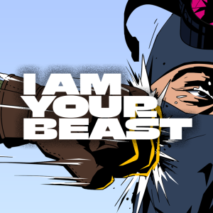 I Am Your Beast