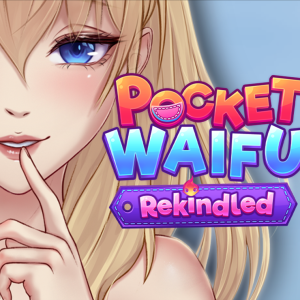 Pocket Waifu Rekindled