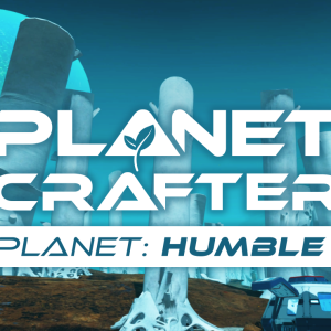 The Planet Crafter - Planet Humble
