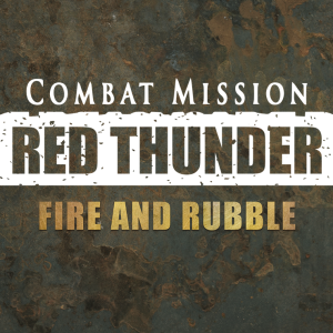 Combat Mission Red Thunder - Fire and Rubble