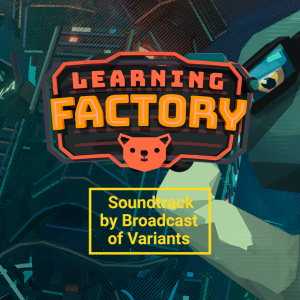 Learning Factory Soundtrack
