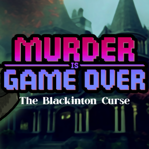 Murder Is Game Over: The Blackinton Curse
