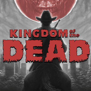KINGDOM of the DEAD