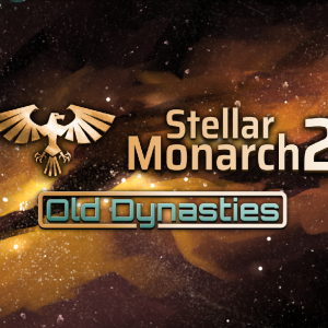 Stellar Monarch 2: Old Dynasties