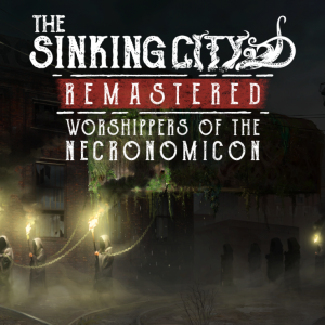 The Sinking City Remastered - Worshippers of the Necronomicon