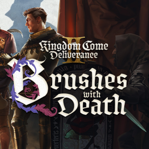 Kingdom Come: Deliverance II - Brushes with Death