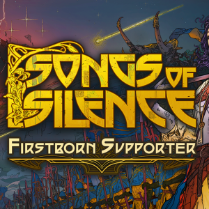 Songs of Silence: Firstborn Supporter Upgrade